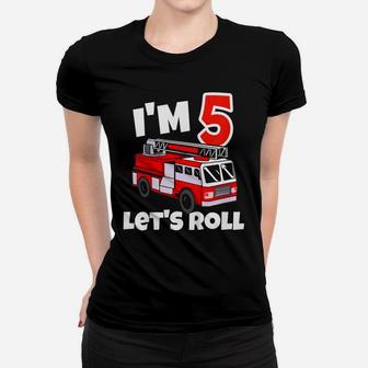 Kids Fire Truck 5Th Birthday Let's Roll 5 Year Old Firefighter Women T-shirt | Crazezy UK