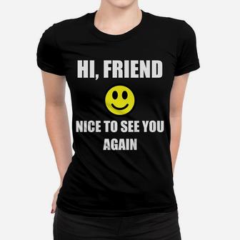 Kids Hi Friend Nice To See You Again Back To School First Day Kid Women T-shirt | Crazezy CA
