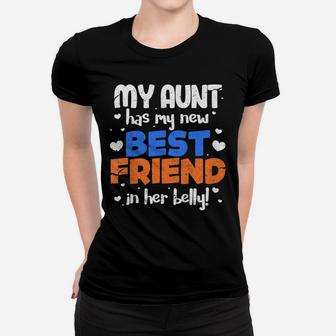 Kids My Aunt Has My New Best Friend In Her Belly Cousin Women T-shirt | Crazezy CA