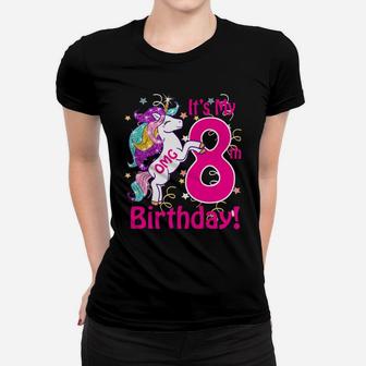 Kids Omg It's My 8Th Birthday Girls Unicorn 8 Years Old Outfit Women T-shirt | Crazezy