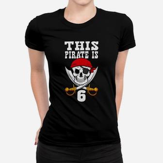 Kids This Pirate Is 6 Pirate Themed 6Th Birthday Party Boy Women T-shirt | Crazezy UK