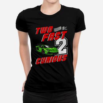 Kids Two Fast 2 Curious 2Nd Birthday Boy Race Car Racing Party Women T-shirt | Crazezy