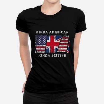 Kinda American Kinda British Dual Citizenship Women T-shirt | Crazezy