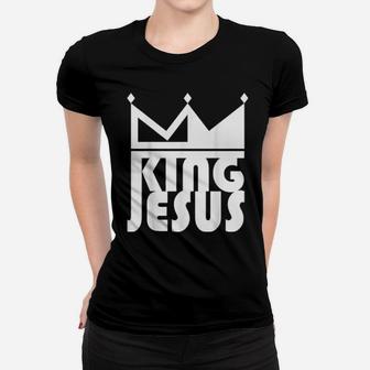 King Jesus Christians Women T-shirt - Monsterry