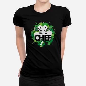 Kiss Me I'm A Chef Shirt, St Patrick's Day T Shirt Women T-shirt | Crazezy