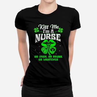 Kiss Me I'm A Nurse Or Irish Or Drunk St Patrick's Day Gifts Women T-shirt | Crazezy