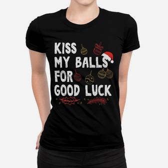 Kiss My Balls For Good Luck - Funny Merry Christmas Women T-shirt | Crazezy CA