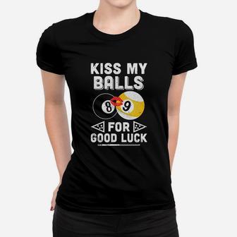 Kiss My Balls For Good Luck Women T-shirt | Crazezy
