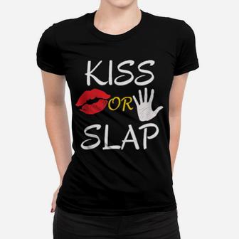 Kiss Or Slap Valentine's Day Women T-shirt - Monsterry CA