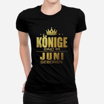 Konignen Sind Im Juni Geboren Frauen T-Shirt - Seseable