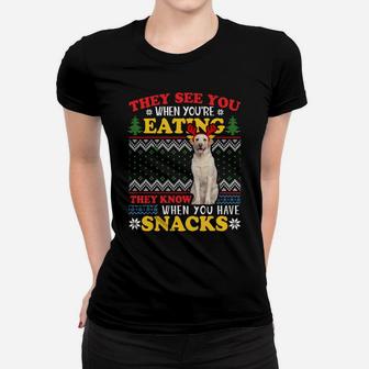 Labrador Ugly Xmas Sweatshirt They See You're Eating Sweatshirt Women T-shirt | Crazezy
