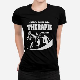Lauftherapie Motiv Frauen Tshirt: Andere gehen zur Therapie. Ich Laufe. - Seseable