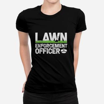 Lawn Enforcement Officer Funny Landscaper Lawn Mower Women T-shirt | Crazezy UK