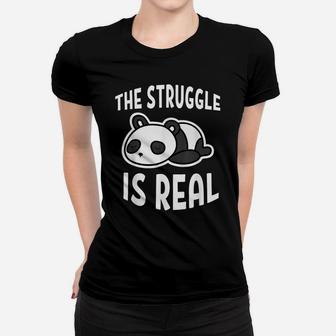 Lazy Panda The Struggle Is Real Women T-shirt | Crazezy