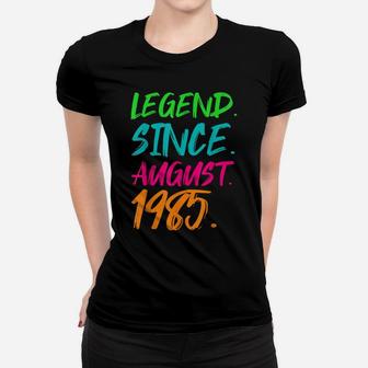 Legend Since August 1985 Men Women Bday Gifts 35Th Birthday Women T-shirt | Crazezy