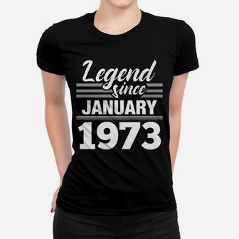 Legend Since January 1973 - 47Th Birthday 47 Year Old Gift Women T-shirt | Crazezy AU