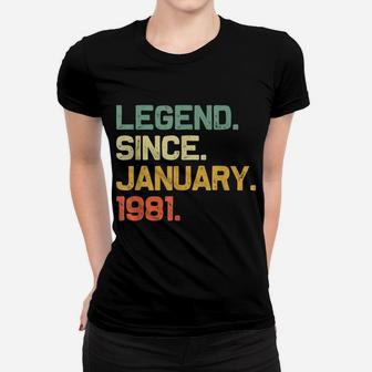Legend Since January 1981 40Th Birthday 40 Years Old Gift Women T-shirt | Crazezy