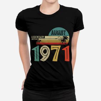 Legendary Awesome Epic Since August 1971 50 Years Old Women T-shirt | Crazezy