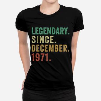 Legendary Since December 1971 50Th Birthday 50 Years Old Women T-shirt | Crazezy UK