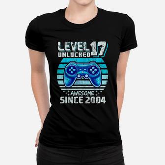 Level 17 Unlocked Awesome 2004 Video Game 17Th Birthday Women T-shirt | Crazezy UK