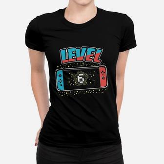 Level 6 Birthday Boy 6 Years Old Video Games Gift Women T-shirt | Crazezy DE