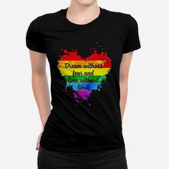Lgbt Dream Without Fear And Love Without Limit Women T-shirt - Monsterry AU