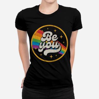 Lgbtq Be You Gay Pride Lgbt Ally Rainbow Flag Retro Vintage Women T-shirt | Crazezy DE