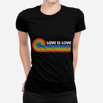 Lgbtq Love Is Love Gay Pride Lgbt Rainbow Flag Retro Vintage Women T-shirt | Crazezy