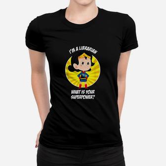 Librarian Superpower Women T-shirt | Crazezy CA