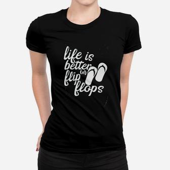 Life Is Better In Flip Flops Women T-shirt | Crazezy AU