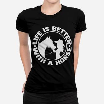 Life Is Better With A Horse Women T-shirt - Monsterry AU