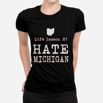 Life Lesson Hate Michigan Funny State Of Ohio Women T-shirt | Crazezy UK