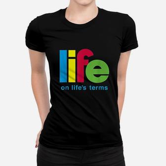 Life On Life's Terms Women T-shirt | Crazezy CA