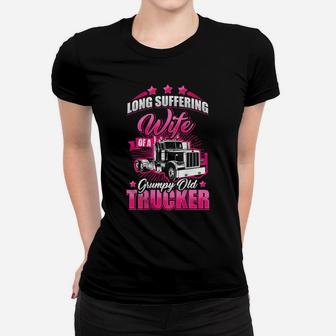 Long Suffering Wife Of A Grumpy Old Truck Driver Trucker Women T-shirt | Crazezy AU