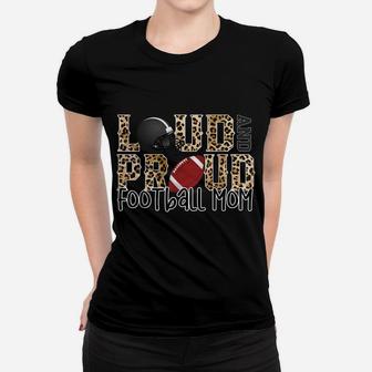 Loud And Proud Football Mom Leopard Print Cheetah Pattern Women T-shirt | Crazezy CA