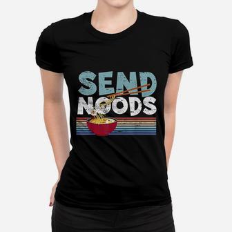 Love Noods Send Noodles Women T-shirt | Crazezy UK