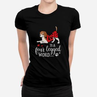 Lovely And Funny Dogs Love Is A Four Legged Word Women T-shirt | Crazezy AU