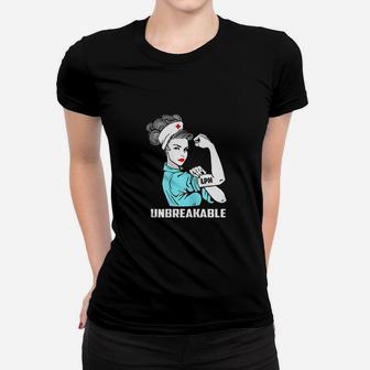 Lpn Nurse Life Unbreakable Women T-shirt | Crazezy UK
