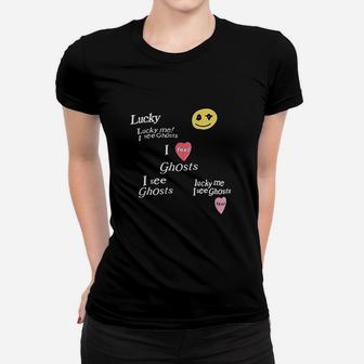 Lucky Me I See Ghosts Women T-shirt | Crazezy DE