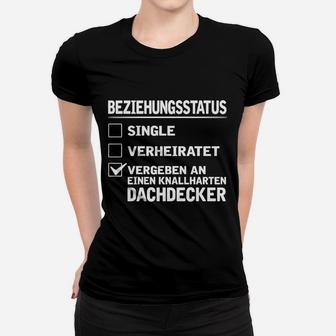 Lustiges Frauen Tshirt Beziehungsstatus: Vergeben an Dachdecker - Seseable