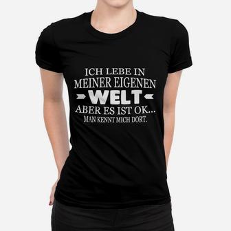 Lustiges Frauen Tshirt Ich lebe in meiner eigenen Welt, Schwarz, Sprüche Tee - Seseable