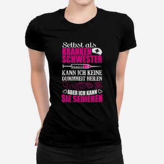 Lustiges Krankenschwester-Frauen Tshirt: Dummheit sedieren Spruch - Seseable