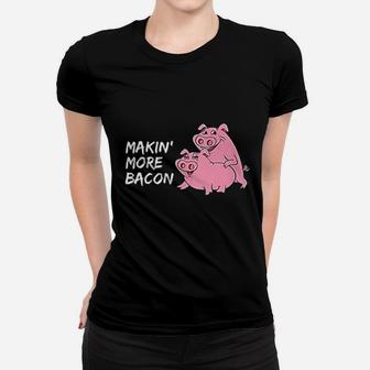 Makin More Bacon Women T-shirt | Crazezy DE