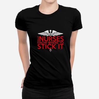 Male Nurses Know Where To Stick It Women T-shirt | Crazezy