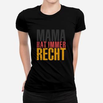 Mama Hat Immer Recht Frauen Tshirt, Lustiges Spruch Frauen Tshirt für Mütter - Seseable