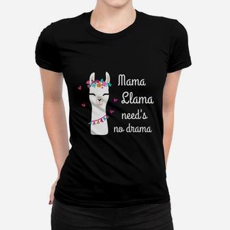 Mama Llama Needs No Drama Women T-shirt | Crazezy