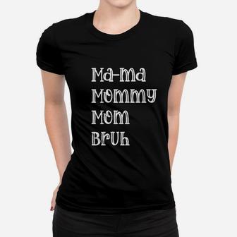 Mama Mommy Mom Bruh Women T-shirt | Crazezy DE