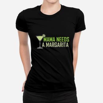 Mama Needs A Margarita Women T-shirt | Crazezy UK