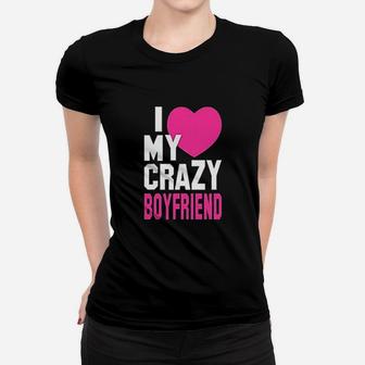 Matching Couples I Love My Crazy Boyfriend Girlfriend Women T-shirt | Crazezy DE