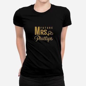 Matching Engagement Gift For Women Bride Future Mrs Phillips Women T-shirt | Crazezy UK